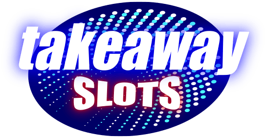 Takeaway Slots